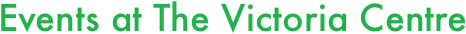 Events at The Victoria Centre